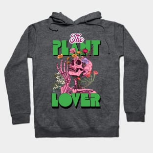 "The Plant Lover" Funny Skeleton Hoodie